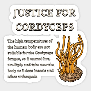 Justice for Cordyceps Sticker